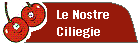 Le nostre ciliegie